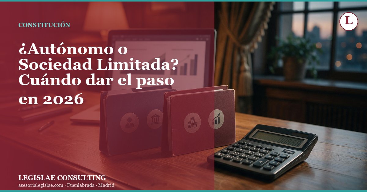 ¿Autónomo o Sociedad Limitada? Cuándo dar el paso en 2026