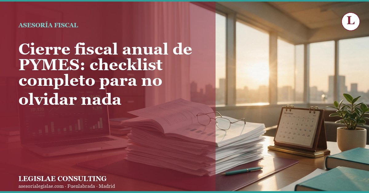 Cierre fiscal anual de PYMES: checklist completo para no olvidar nada