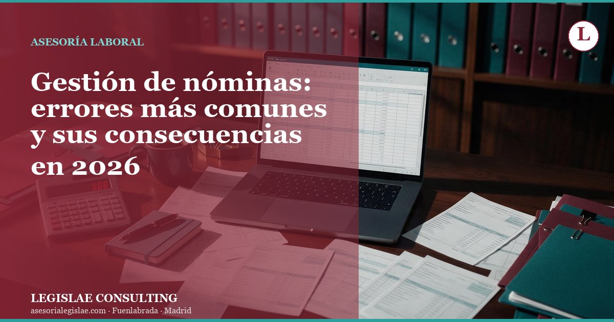 Gestión de nóminas: errores más comunes y sus consecuencias en 2026