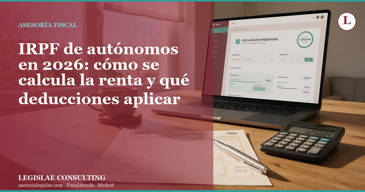 IRPF de autónomos en 2026: cómo se calcula la renta y qué deducciones aplicar