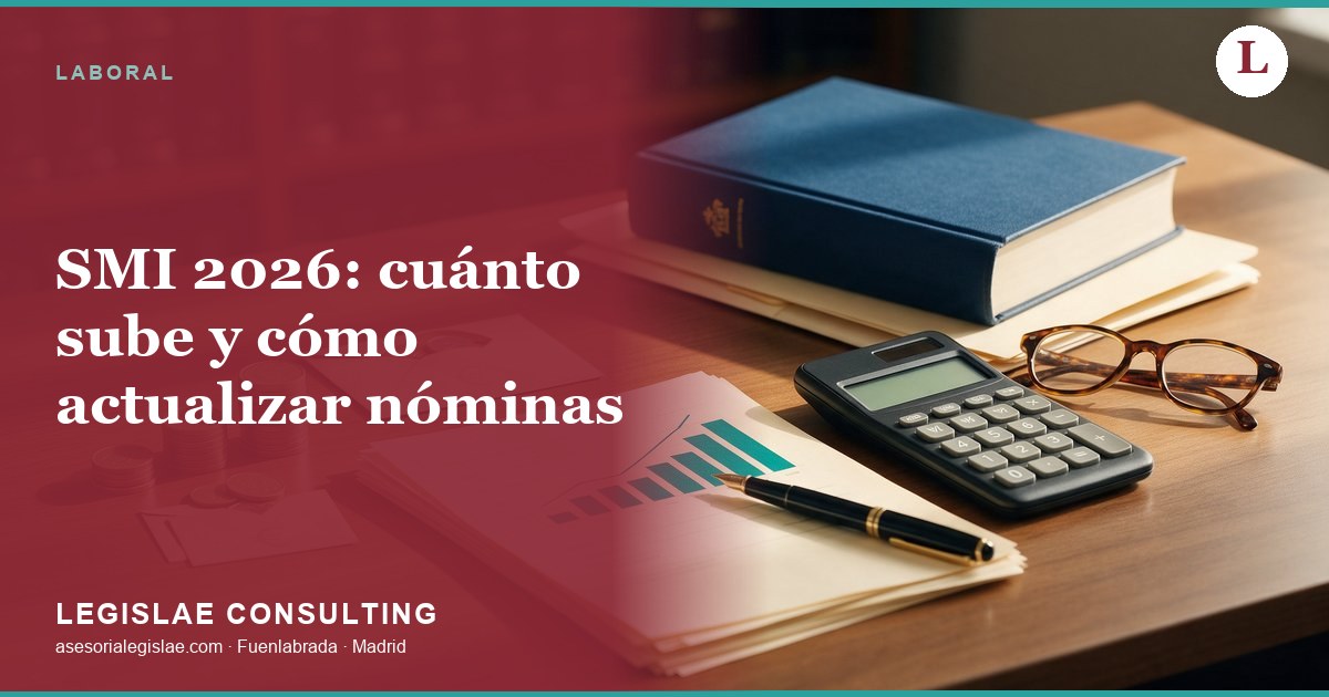 SMI 2026: cuánto sube y cómo actualizar nóminas